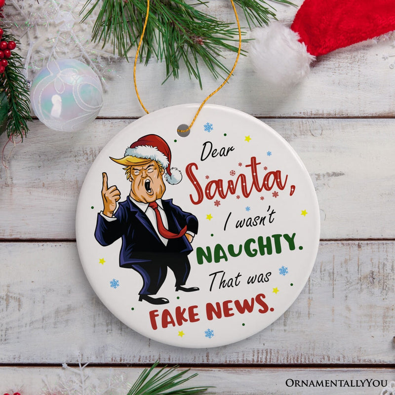 Donald Trump Cartoon Dear Santa, I Wasn't Naughty, That Was Fake News Ornament