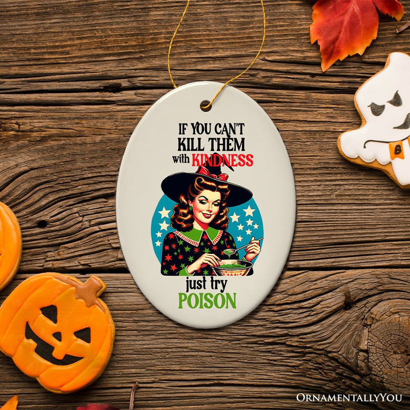 If You Can't Kill Them with Kindness Just Try Poison Ceramic Ornament for Retro Decoration and Gift