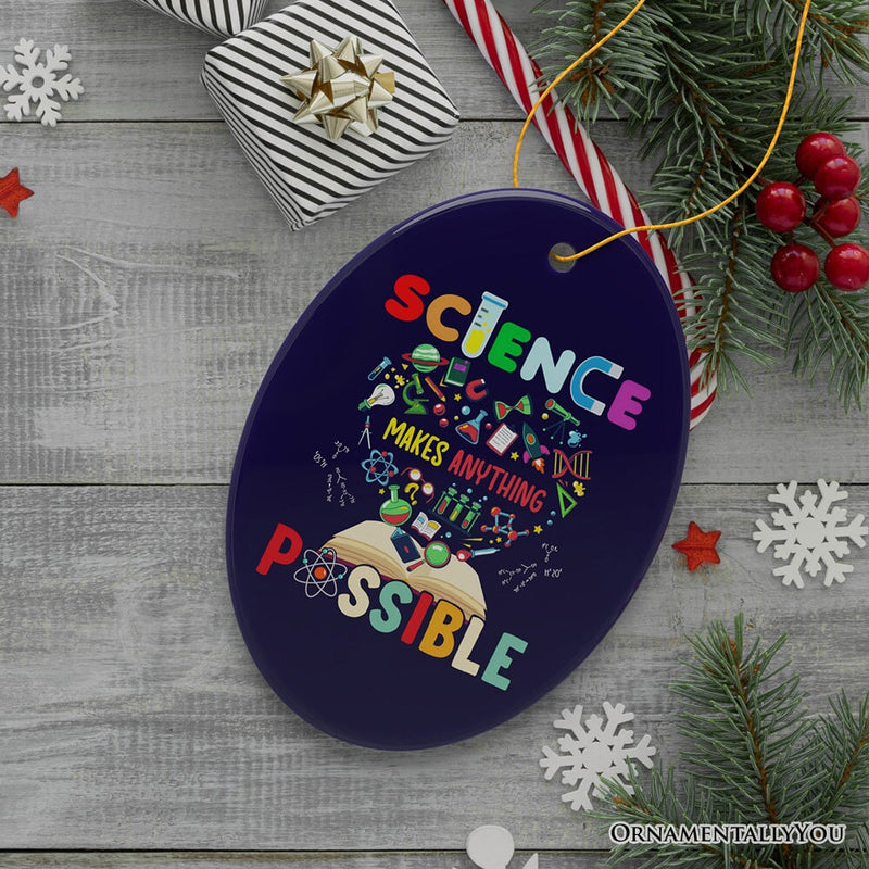 Science Makes Anything Possible Christmas Ornament, Physicist, Chemist and Biologist Student and Teacher Gift