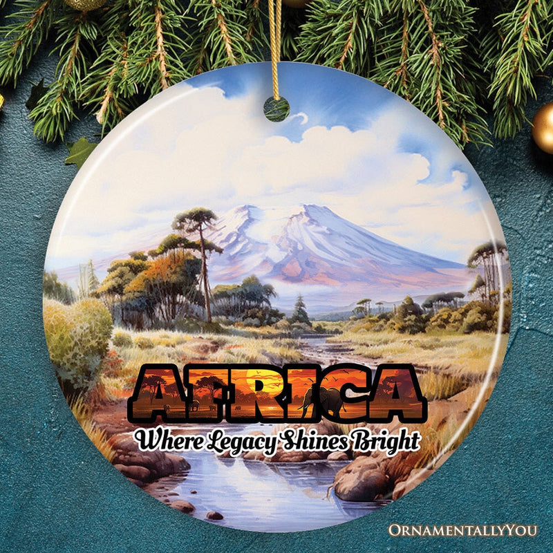 Artistic Natural Beauty of African Landscapes and Wildlife with Quotes Ornament, Christmas Gift or Travel Souvenir, Safari, Serengeti and Mount Kilimanjaro