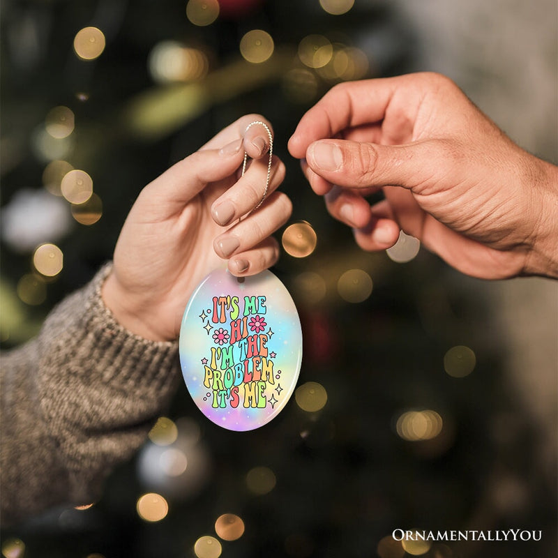 It's Me I'm The Problem Rainbow Lyric Ornament, Christmas Gift for Pop Song Lovers