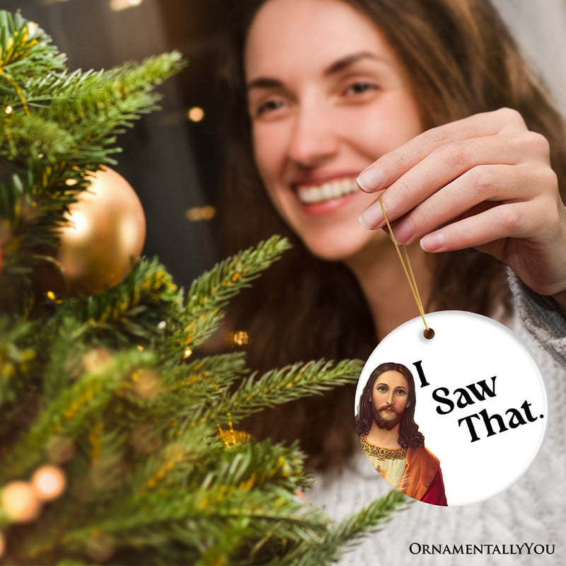 Jesus I Saw That Ornament, Whimsical Christmas Gift and Decor