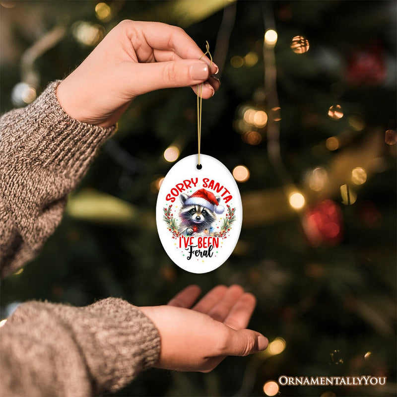 Sorry Santa I've Been Feral Ornament, Funny Raccoon Christmas Gift and Decor