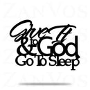 Give It To God And Go To Sleep
