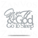 Give It To God And Go To Sleep