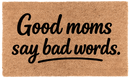 Good Moms Say Bad Words