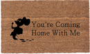 You're Coming Home With Me