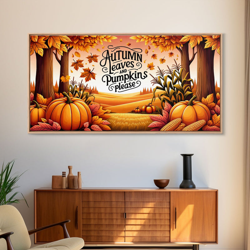 Autumn Leaves and Pumpkins Please! Modern Farmhouse Wall Decor, Dining Room Wall Sign Kitchen Decor Large Framed Canvas Print, Fall Wall Art