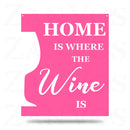 Home Is Where The Wine Is