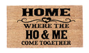 Home Where The Ho and Me Come Together