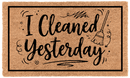 I Cleaned Yesterday
