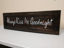 Always Kiss Me Goodnight Wooden Sign