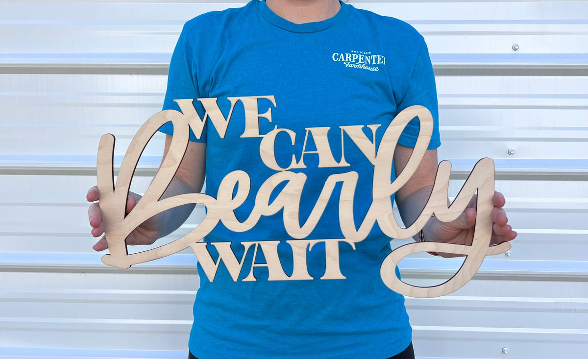 We Can Bearly Wait Wooden Sign