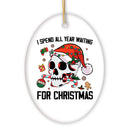 I Spend All Year Waiting For Christmas Festive Skull Ornament