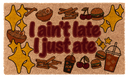 I ain’t Late I Just Ate ✨