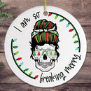 I am so Freaking Merry Skull Ornament