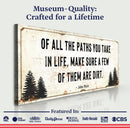 Of All the Paths You Take in Life Make Sure A Few Of Them Are Dirt Cabin Sign II