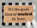 It's the Good Kind of Weird in Here