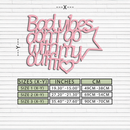 Bad Vibes Don’t Go With My Outfit Metal Wall Art – Modern Quote Design - KAFGP087