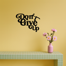 Don’t Give Up Motivational Quote Metal Wall Art – Inspirational Typography Decor - KAFGP091