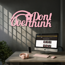 Don't Overthink Metal Wall Art – Inspirational Quote Silhouette Decor - KAFGP092