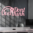Don't Overthink Metal Wall Art – Inspirational Quote Silhouette Decor - KAFGP092