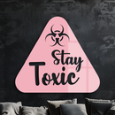 Stay Toxic Warning Sign Metal Wall Art – Bold Caution Style Decor - KAFGP109