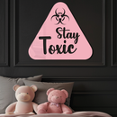 Stay Toxic Warning Sign Metal Wall Art – Bold Caution Style Decor - KAFGP109