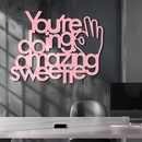 You're Doing Amazing Sweetie Metal Wall Art – Inspirational Quote Design - KAFGP116