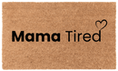 Mama Tired Coir Mat