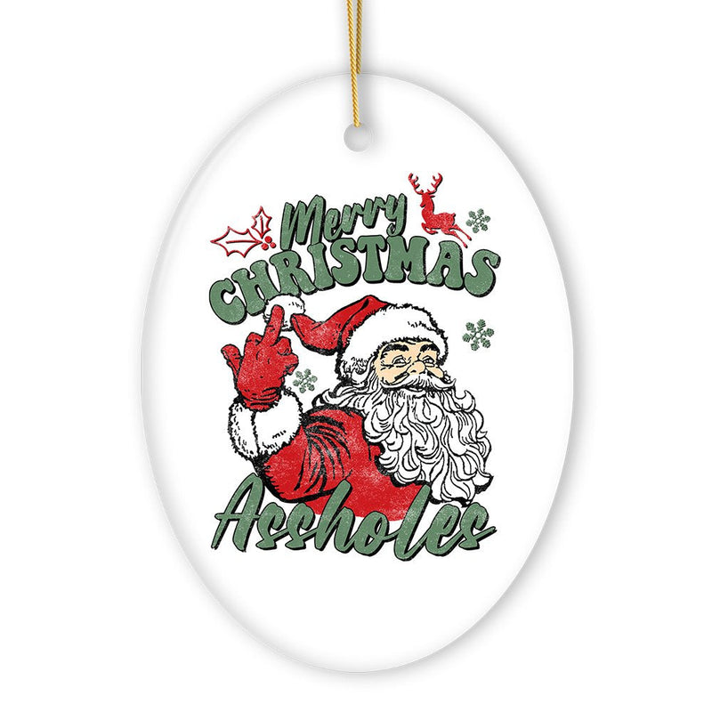 Merry Christmas A**holes Funny Santa Christmas Ornament