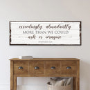 Exceedingly, Abundantly More Than We Could Ask Or Imagine Faith Sign