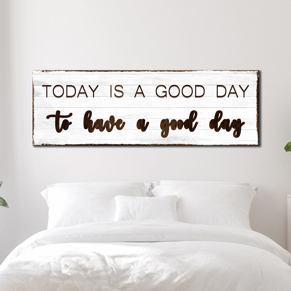 Today Is A Good Day Sign, photo 2 of 8