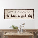 Today Is A Good Day Sign