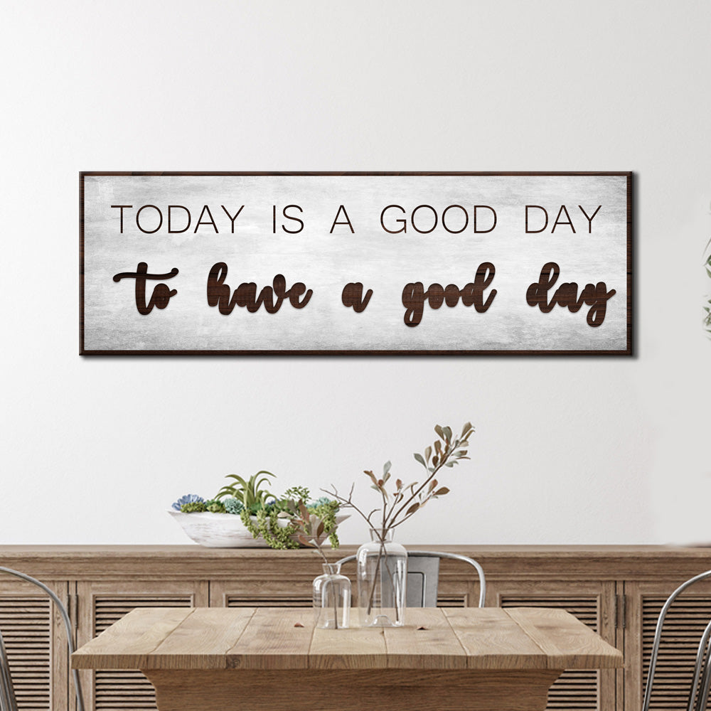 Today Is A Good Day Sign, photo 4 of 8