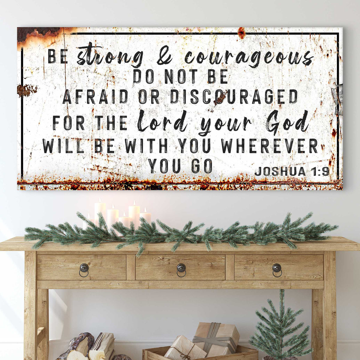 Joshua 1:9 - Be Strong And Courageous Sign, photo 2 of 6