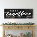 And So Together They Built A Life They Loved Sign II