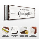 Always Kiss Me Goodnight Sign II