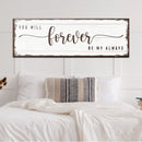 You Will Forever Be My Always Sign