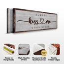 Always Kiss Me Goodnight Sign III