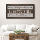 Love You Then Love You Still Sign
