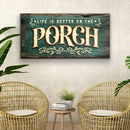 Life Is Better On The Porch Sign III