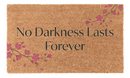 No Darkness Lasts Forever Coir Mat