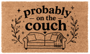 Probably on The Couch Coir Mat