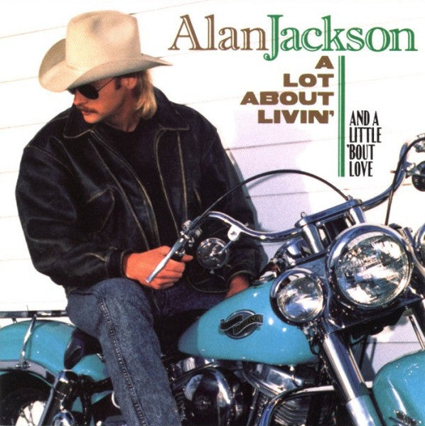 Alan Jackson – A Lot About Livin' (And A Little 'Bout Love) CD *Used 1992 Club Edition Release*