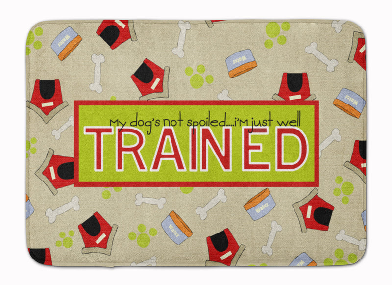 My Dog's not spoiled I'm just well trained Machine Washable Memory Foam Mat SB3051RUG