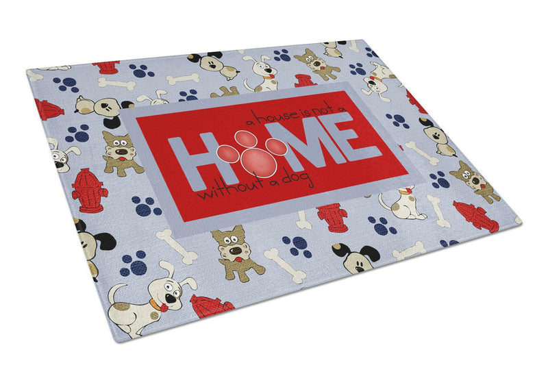 A House is not a home without a dog Glass Cutting Board Large Size SB3052LCB