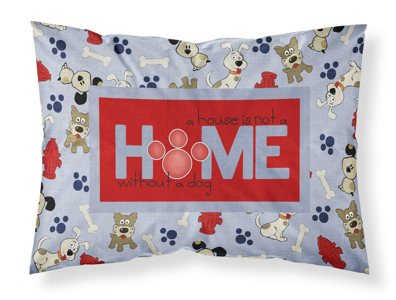 A House is not a home without a dog Moisture wicking Fabric standard pillowcase SB3052PILLOWCASE