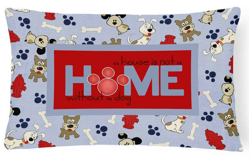 A House is not a home without a dog   Canvas Fabric Decorative Pillow SB3052PW1216