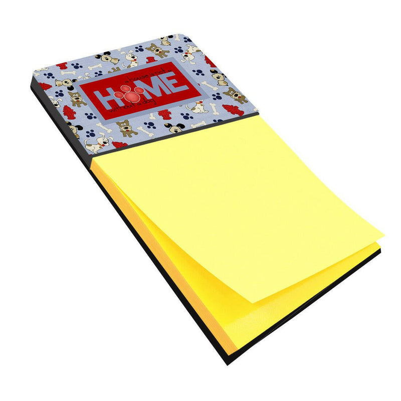 A House is not a home without a dog Refiillable Sticky Note Holder SB3052SN